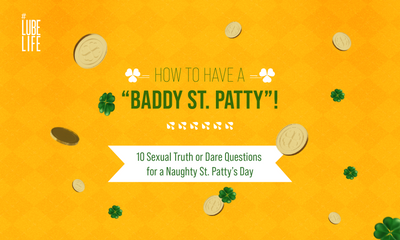 10 Sexual Truth or Dare Questions for a Naughty St. Patty’s Day